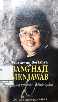 Image of Wartawan Bertanya Bang Haji Menjawab : Gagasan Dan Pemikiran H.Mahfudz Djaelani